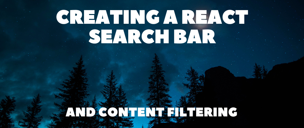 Creating a React search bar and Content filtering components