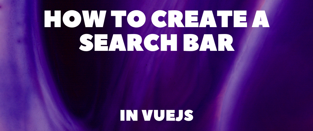 How to Create a Search Bar in VueJS