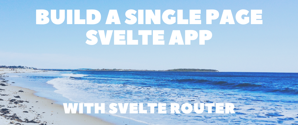 Build a single-page application in Svelte with svelte-spa-router